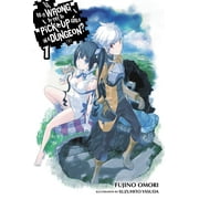Is It Wrong to Try to Pick Up Girls in a Dungeon? (light novel): Is It Wrong to Try to Pick Up Girls in a Dungeon?, Vol. 1 (light novel) (Series #1) (Paperback)